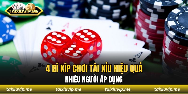 Bí Kíp Chơi Tài Xỉu Hiệu Quả Giúp Bạn Thắng Lớn Mỗi Ngày 4 bí kíp chơi tài xỉu hiệu quả nhiều người áp dụng